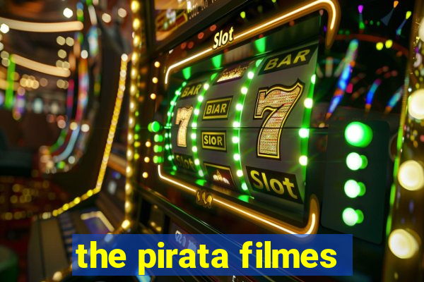 the pirata filmes